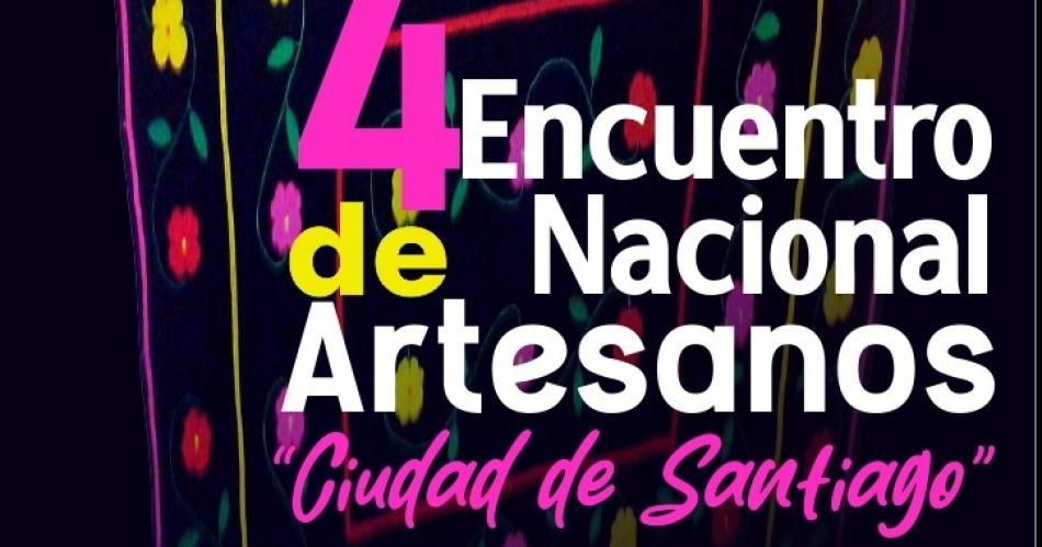 Se viene el 4deg Encuentro Nacional de Artesanos- cuaacutendo y doacutende seraacute