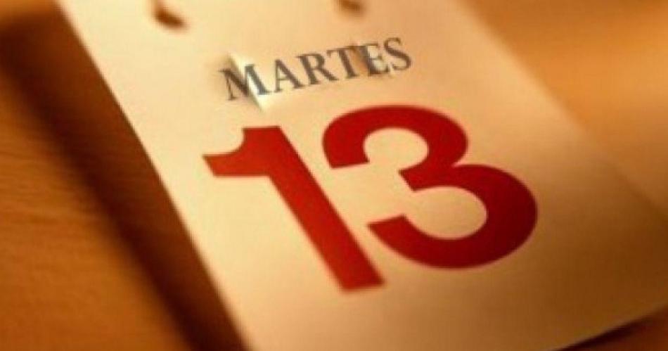 Martes 13